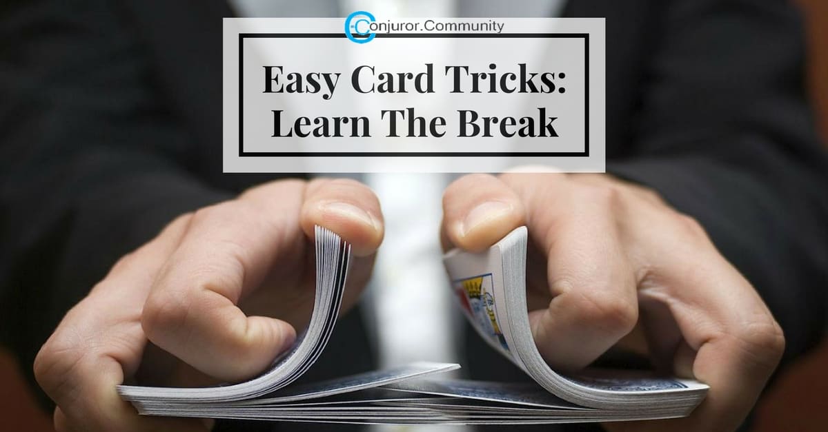 Easy Card Tricks: Learn the Break