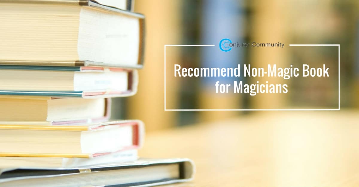 The Best Magicians in the World Recommend One Non-Magic Book