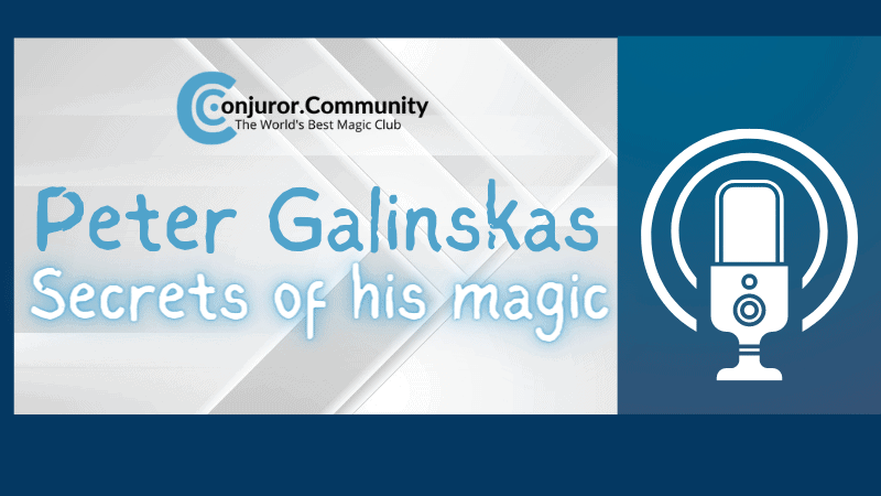 Peter Galinskas Discusses His Magic Secrets