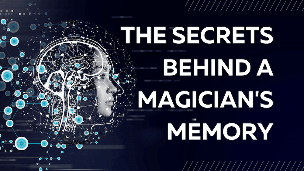 The Secrets Behind a Magician’s Memory